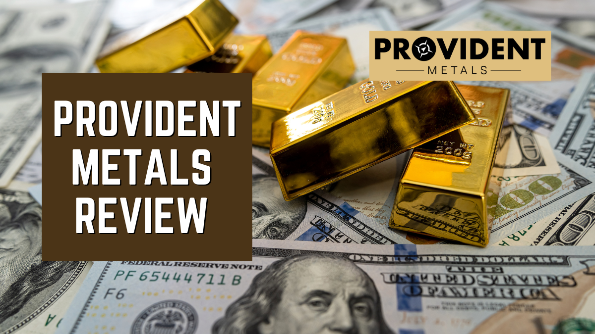 Provident Metals Review 2024: Pros, Cons, and Features