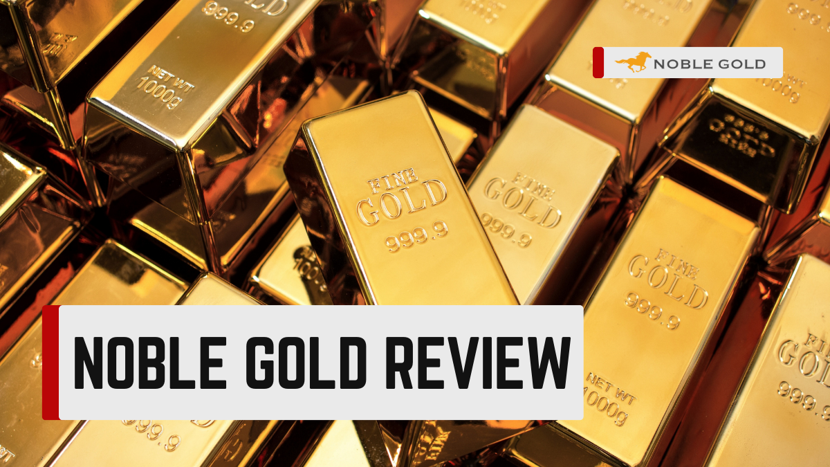 Noble Gold Review 2024: Legit Gold IRA Company?