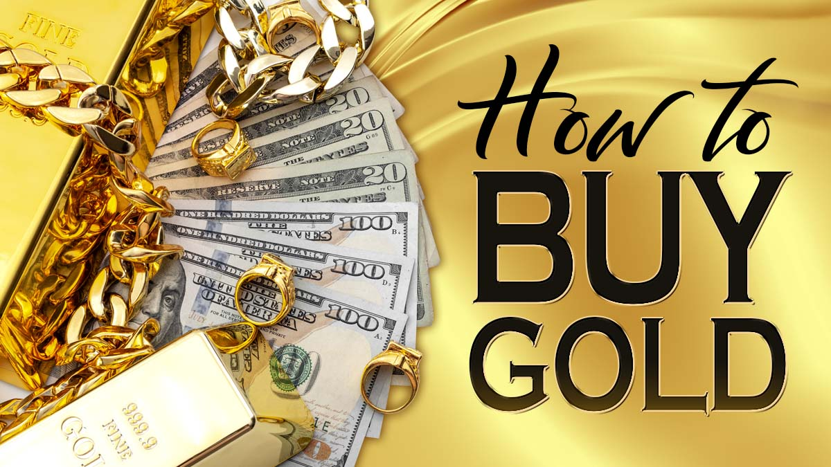 How to Buy Gold – Tips for Safe & Profitable Gold Purchases