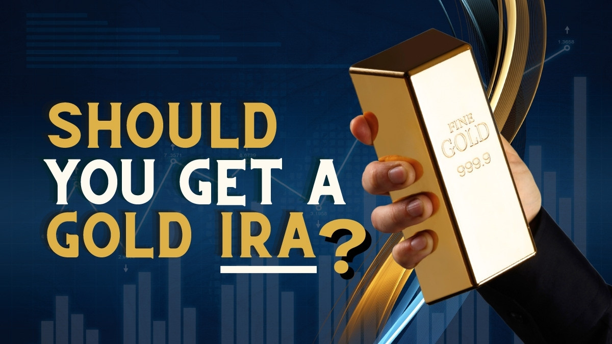 Should You Get a Gold IRA? Is It Worth It? Pros & Cons 2024